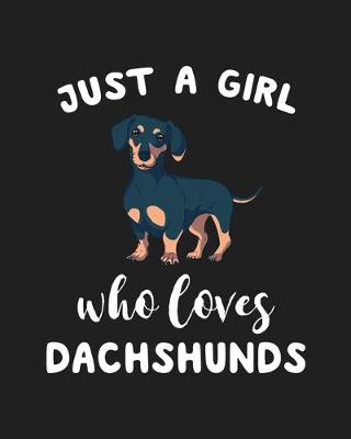 Book cover for Just A Girl Who Loves Dachshunds