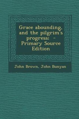 Cover of Grace Abounding, and the Pilgrim's Progress;