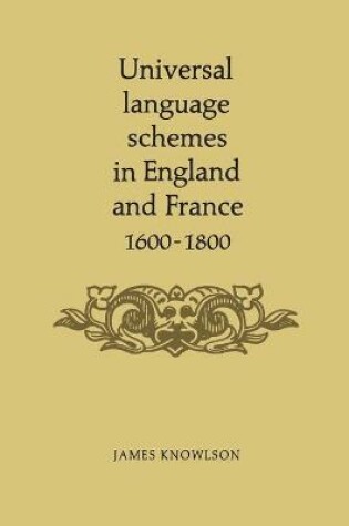 Cover of Universal language schemes in England and France 1600-1800