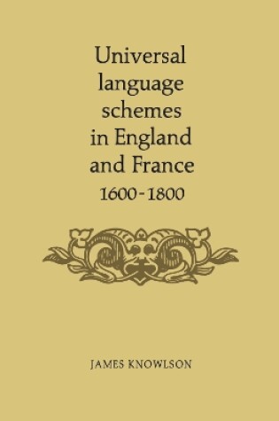 Cover of Universal language schemes in England and France 1600-1800