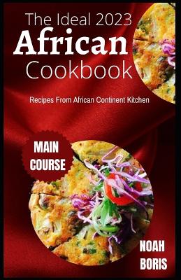 Cover of The Ideal 2023 African Cookbook
