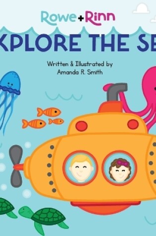 Cover of Rowe+Rinn Explore the Sea