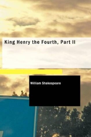 Cover of King Henry the Fourth, Part II