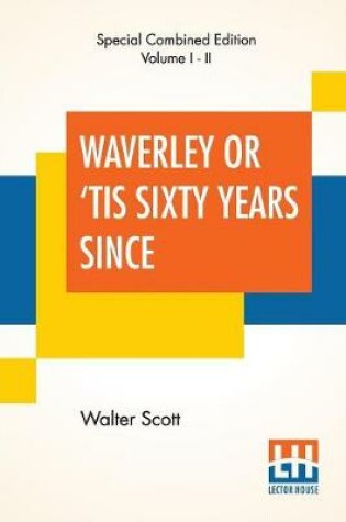 Cover of Waverley Or 'Tis Sixty Years Since (Complete)