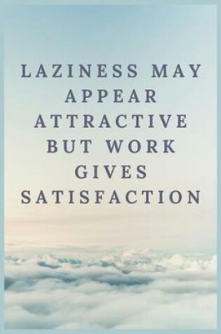 Cover of Laziness may appear attractive but work gives satisfaction