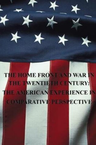 Cover of The Home Front and War in the Twentieth Century