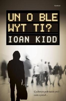 Book cover for Un o Ble Wyt Ti?