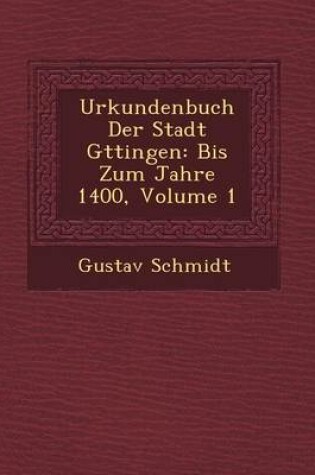 Cover of Urkundenbuch Der Stadt G Ttingen