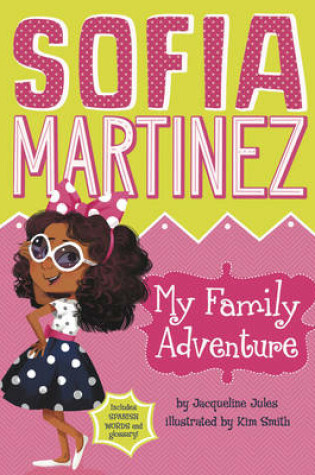 Cover of Sofia Martinez: My Family Adventure