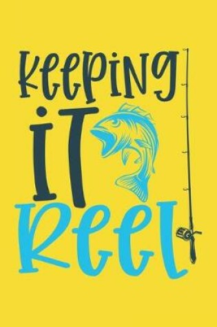 Cover of Keeping It Reel Fishing Log Book