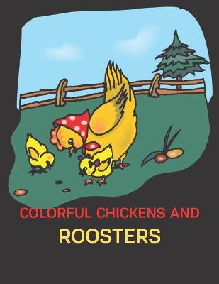 Book cover for Colorful Chickens and Roosters