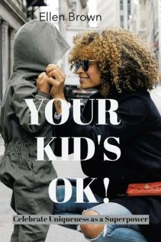 Cover of Your Kid's Ok!