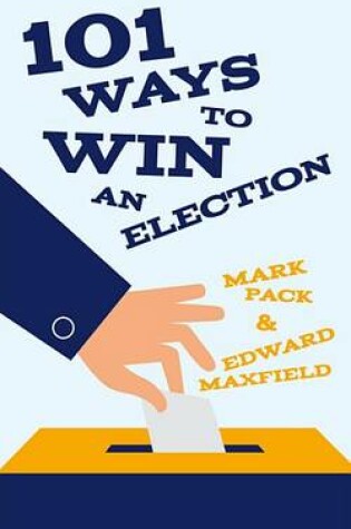 Cover of 101 Ways To Win An Election