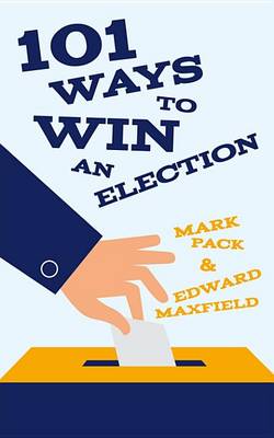 Book cover for 101 Ways To Win An Election