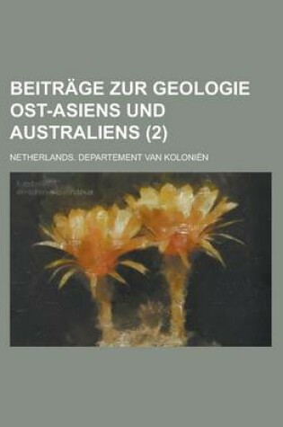 Cover of Beitrage Zur Geologie Ost-Asiens Und Australiens (2)