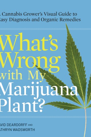Cover of What's Wrong with My Marijuana Plant?