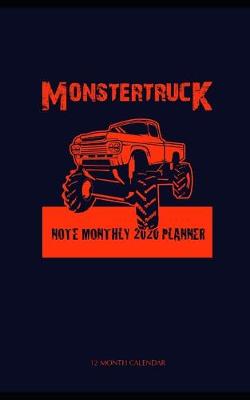 Book cover for Monster Trucks Note Monthly 2020 Planner 12 Month Calendar