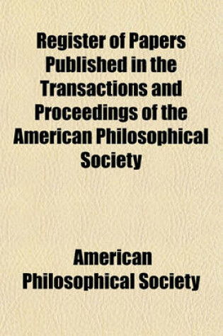 Cover of Register of Papers Published in the Transactions and Proceedings of the American Philosophical Society