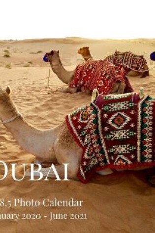 Cover of Dubai 8.5 X 8.5 Photo Calendar January 2020 - June 2021
