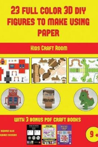 Cover of Kids Craft Room (23 Full Color 3D Figures to Make Using Paper)