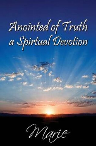 Cover of Anointed of Truth a Spiritual Devotion