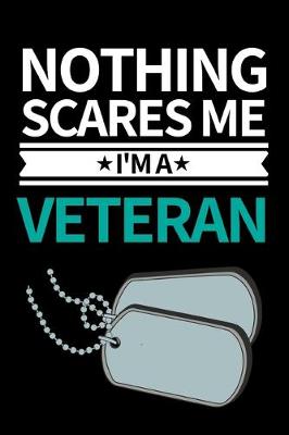 Book cover for Nothing Scares Me I'm A Veteran