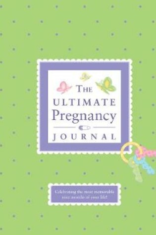 Cover of The Ultimate Pregnancy Journal