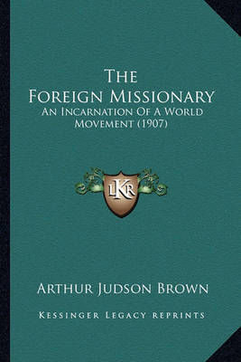 Book cover for The Foreign Missionary the Foreign Missionary