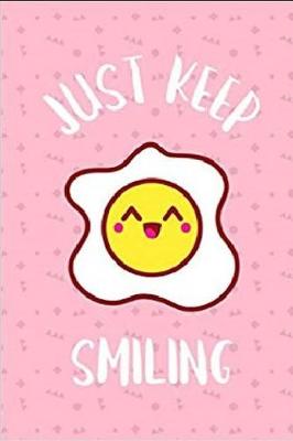 Book cover for Just Keep Smiling Journal