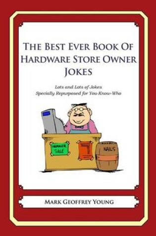 Cover of The Best Ever Book of Hardware Store Owner Jokes