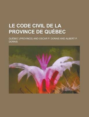 Book cover for Le Code Civil de La Province de Qu Bec