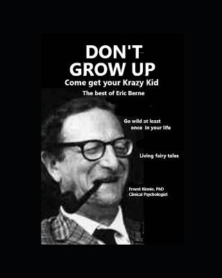 Book cover for DON'T GROW UP come get your Krazy Kid