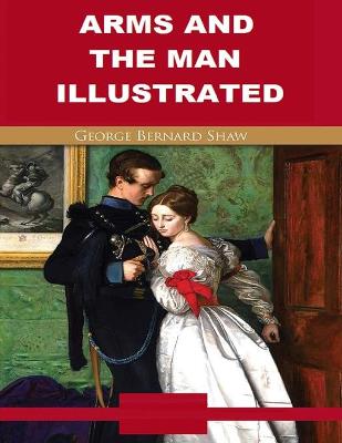 Book cover for Arms and the Man Illustrated
