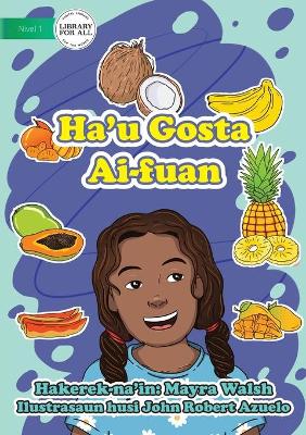 Book cover for I Like Fruit - Ha'u Gosta Ai-fuan