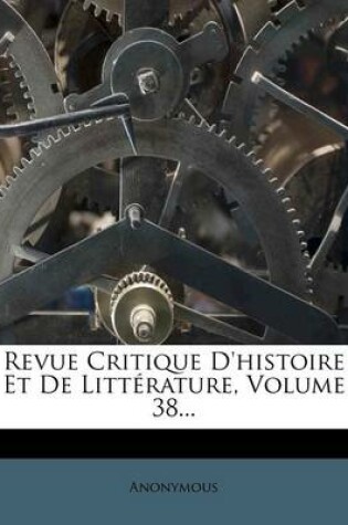 Cover of Revue Critique D'Histoire Et de Litterature, Volume 38...