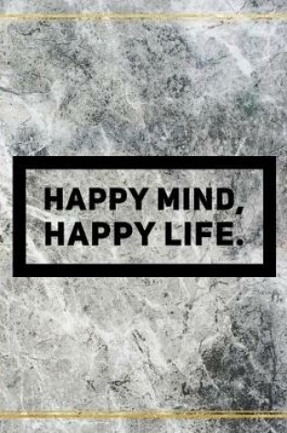 Cover of Happy mind, happy life.