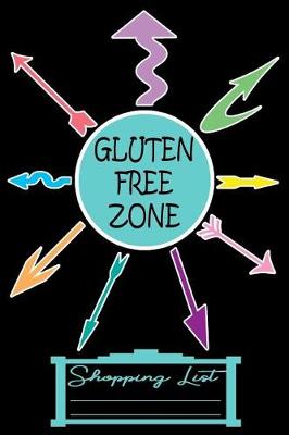 Book cover for Gluten Free Zone 6 X 9 Shopping List Paper 200 Pages