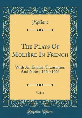 Book cover for The Plays of Molière in French, Vol. 4