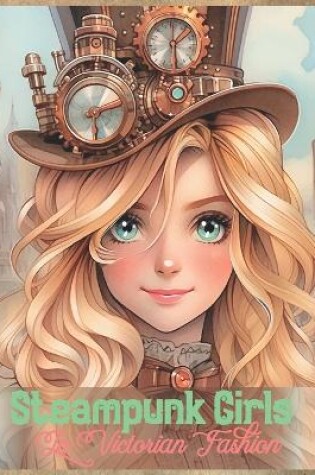 Cover of Steampunk Girls in Victorian Fashion