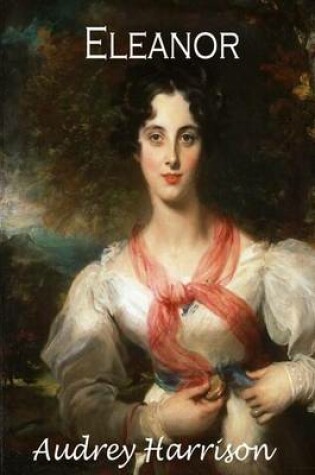 Cover of Eleanor - A Regency Romance