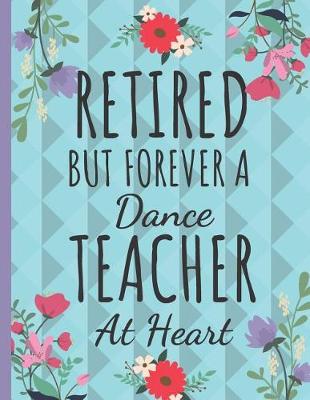 Book cover for Retired But Forever a Dance Teacher