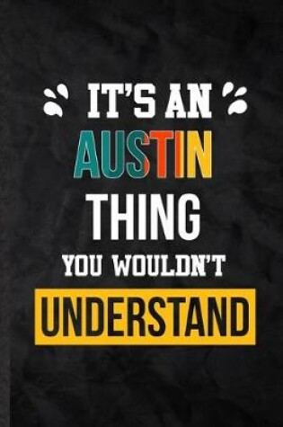 Cover of It's an Austin Thing You Wouldn't Understand