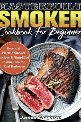 Cover of Masterbuilt Smoker Cookbook For Beginners