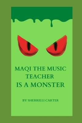 Book cover for Maqi The Music Teacher Is A Monster