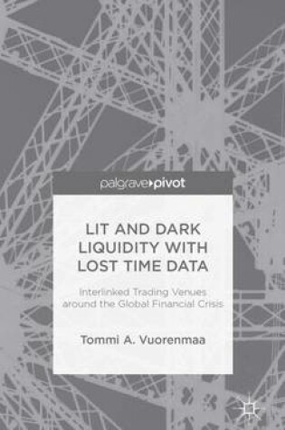 Cover of Lit and Dark Liquidity with Lost Time Data