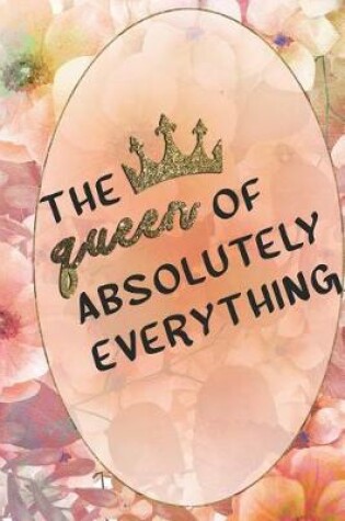 Cover of The Queen Of Absolutely Everything
