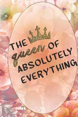 Book cover for The Queen Of Absolutely Everything
