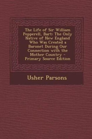 Cover of The Life of Sir William Pepperell, Bart