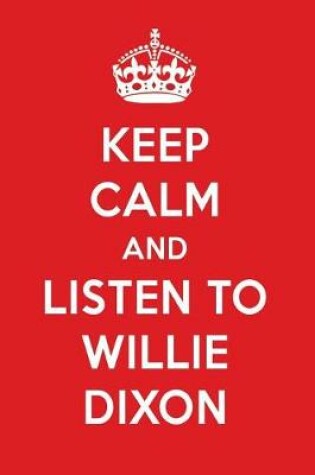 Cover of Keep Calm and Listen to Willie Dixon