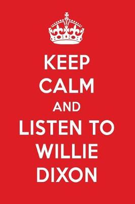 Book cover for Keep Calm and Listen to Willie Dixon